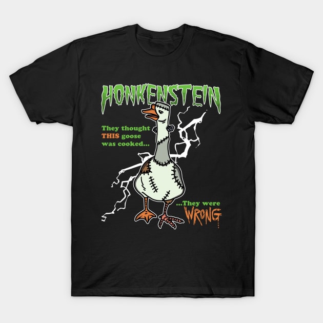 Honkenstein - Funny Cute Monster Goose (Not a Duck!) Ideal for Fun Halloween Costume Party, Gift, Kids and Adults T-Shirt by ZowPig Shirts